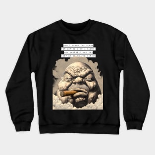 Puff Sumo: Don’t Blame the Clown for Acting Like a Clown. Ask Yourself Why You Keep Going to the Circus  on a dark (Knocked Out) background Crewneck Sweatshirt